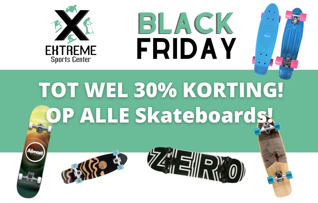 Skateboards Black Friday EXTREME SPORTS CENTER